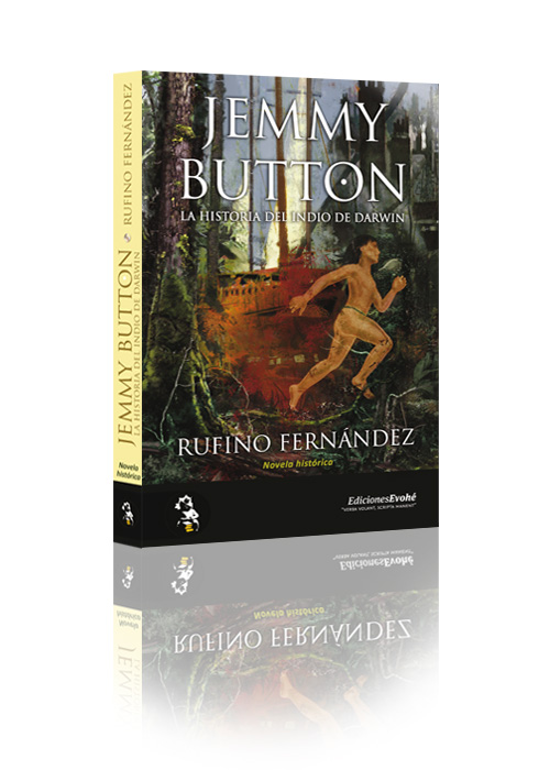 Jemmy Button, la historia del indio de Darwin - Rufino Fern�ndez