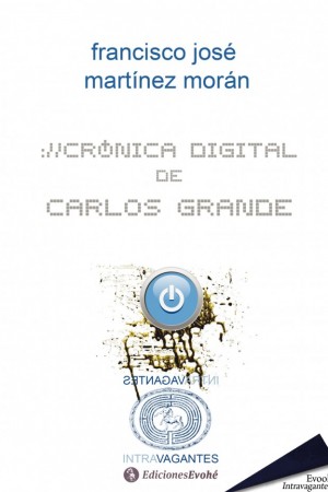 Crónica digital de Carlos Grande – Francisco José Martínez Morán