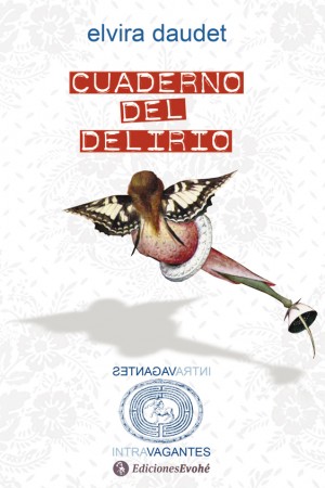 CUADERNO DEL DELIRIO – Elvira Daudet