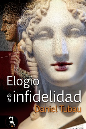 Elogio de la infidelidad – Daniel Tubau