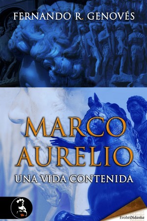 Marco Aurelio, una vida contenida – Fernando R. Genovés