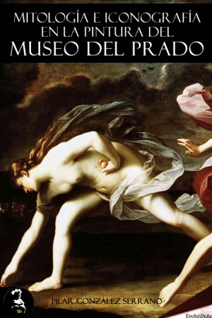 Mitología e iconografía en la pintura del Museo del Prado (ebook) – Pilar González Serrano