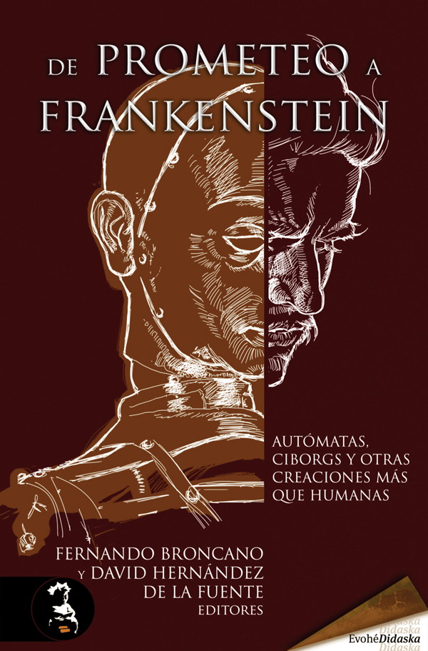 De Prometeo a Frankenstein. Autómatas, ciborgs y otras criaturas más que humanas – VVAA