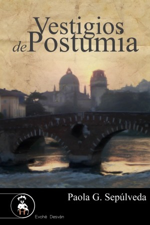 Vestigios de Postumia – Paola G. Sepúlveda