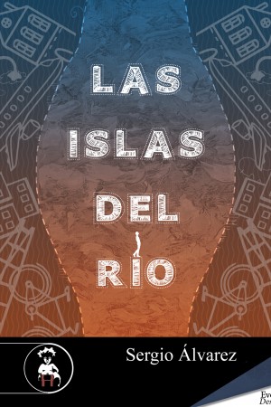 LAS ISLAS DEL RÍO – Sergio Álvarez (ilustraciones de Marta Muñoz)