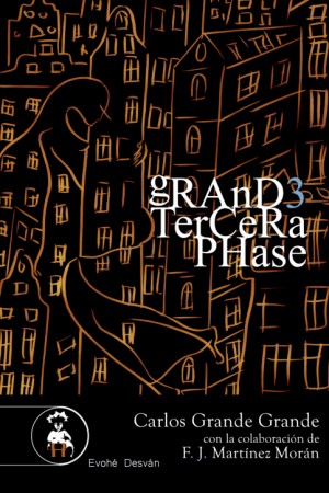 GRANDE TERCERA PHASE – Carlos Grande Grande (y Francisco José Martínez Morán)