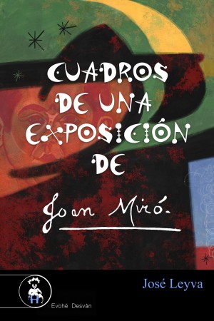 CUADROS DE UNA EXPOSICIÓN DE JOAN MIRÓ – J. Leyva