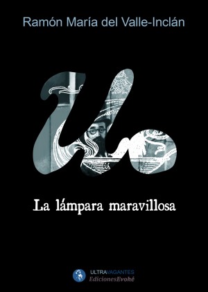 La lámpara maravillosa – R. Mª. del Valle-Inclán / Poética de una matemática celeste – Juan José Martín Ramos
