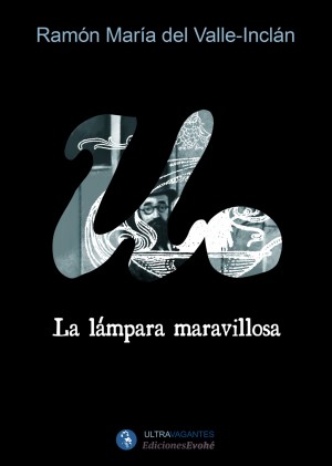 LA LÁMPARA MARAVILLOSA – R. Mª. del Valle-Inclán / POÉTICA DE UNA MATEMÁTICA CELESTE – Juan José Martín Ramos