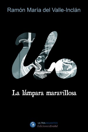 LA LÁMPARA MARAVILLOSA – R. Mª. del Valle-Inclán / POÉTICA DE UNA MATEMÁTICA CELESTE – Juan José Martín Ramos