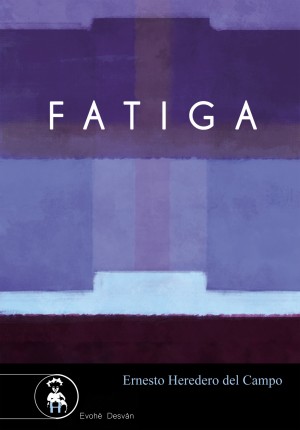 FATIGA – Ernesto Heredero del Campo