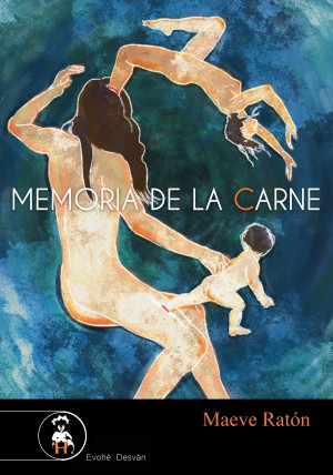 MEMORIA DE LA CARNE –  Maeve Ratón