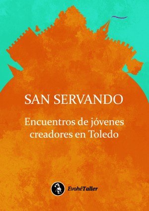 SAN SERVANDO. ENCUENTROS DE JÓVENES CREADORES EN TOLEDO – VVAA