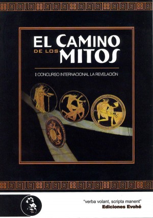 EL CAMINO DE LOS MITOS. I CONCURSO DE RELATO MITOLÓGICO LA REVELACIÓN – VVAA