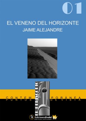 EL VENENO DEL HORIZONTE – Jaime Alejandre