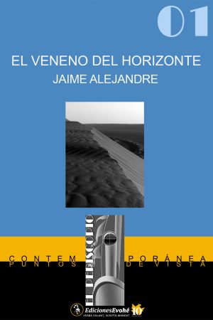 EL VENENO DEL HORIZONTE – Jaime Alejandre