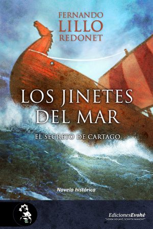 LOS JINETES DEL MAR. EL SECRETO DE CARTAGO – Fernando Lillo Redonet