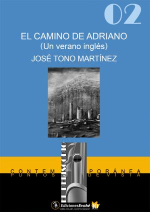 EL CAMINO DE ADRIANO. (UN VERANO INGLÉS) –  José Tono Martínez