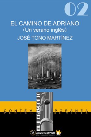 EL CAMINO DE ADRIANO. (UN VERANO INGLÉS) –  José Tono Martínez