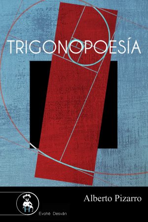 Trigonopoesía – Alberto Pizarro