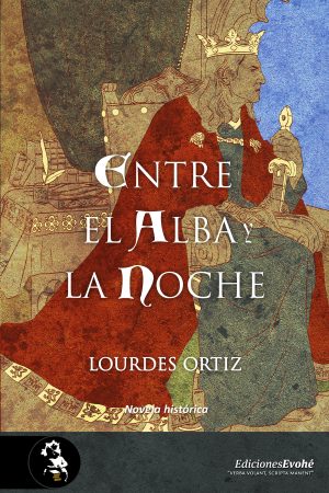 ENTRE EL ALBA Y LA NOCHE – Lourdes Ortiz