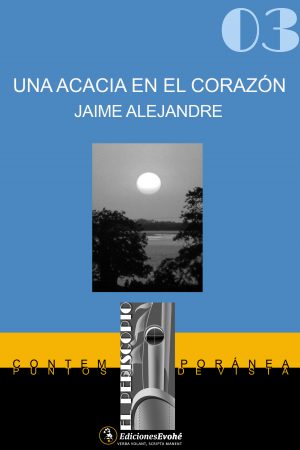 UNA ACACIA EN EL CORAZÓN – Jaime Alejandre