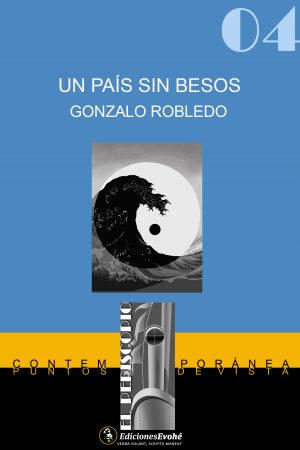 UN PAÍS SIN BESOS – Gonzalo Robledo