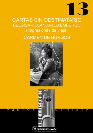 CARTAS SIN DESTINATARIO. BÉLGICA-HOLANDA-LUXEMBURGO (IMPRESIONES DE VIAJE) – Carmen de Burgos