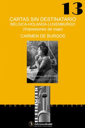 CARTAS SIN DESTINATARIO. BÉLGICA-HOLANDA-LUXEMBURGO (IMPRESIONES DE VIAJE) – Carmen de Burgos