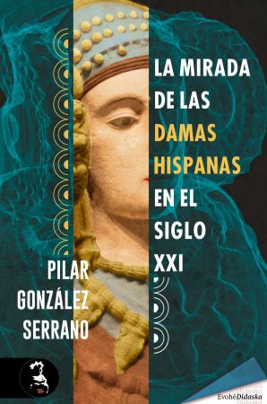 La mirada de las damas hispanas en el siglo xxi, Pilar González Serrano