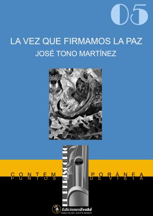 La vez que firmamos la paz - José Tono Martínez