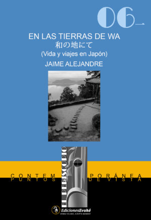 EN LAS TIERRAS DE WA (VIDA Y VIAJES EN JAPÓN) – Jaime Alejandre